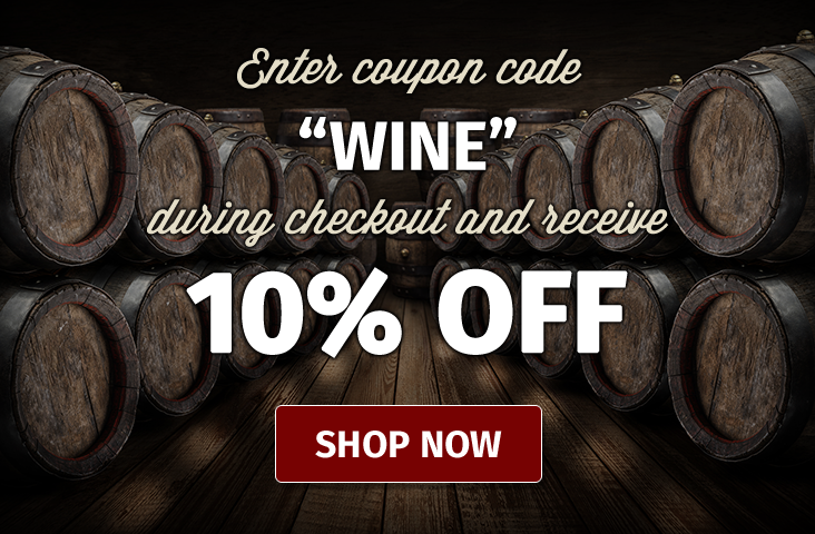 Enter Coupon Code WINE during checkout and receive 10% Off. Shop now